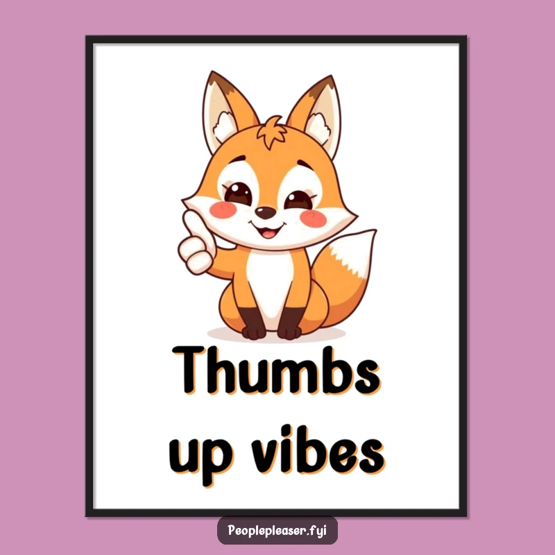 Funny Fox Thumbs Up Poster: Vixen's Approval Art, Whimsical & Funny Gift for Walls!
