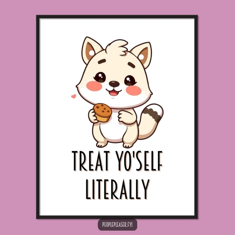 Funny Motivational Poster - Animal Enthusiastically Offering Treat - Room Decor Gift