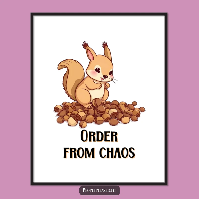 Funny Squirrel Organizer Poster: Wall Art for the Meticulous - Funny Gift