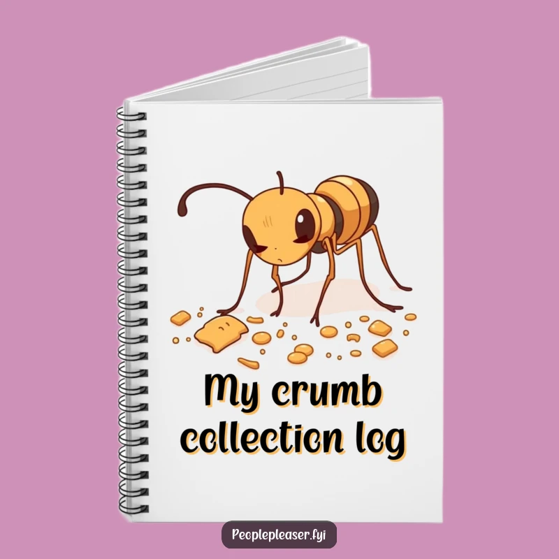 Funny Ant Tidying Notebook: Journal with a diligent ant and crumbs, a funny gift for writers.